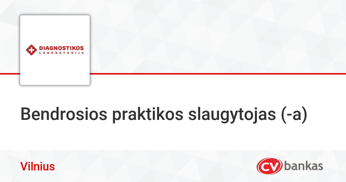 Bendrosios praktikos slaugytoja darbo pasiulymai vilniuje