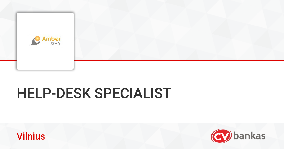 Help Desk Specialist Vilniuje Amber Staff Cvbankas Lt