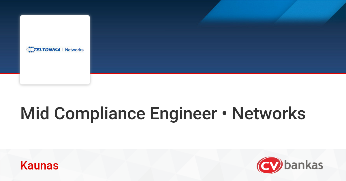 Mid Compliance Engineer Networks Kaunas Teltonikos moni