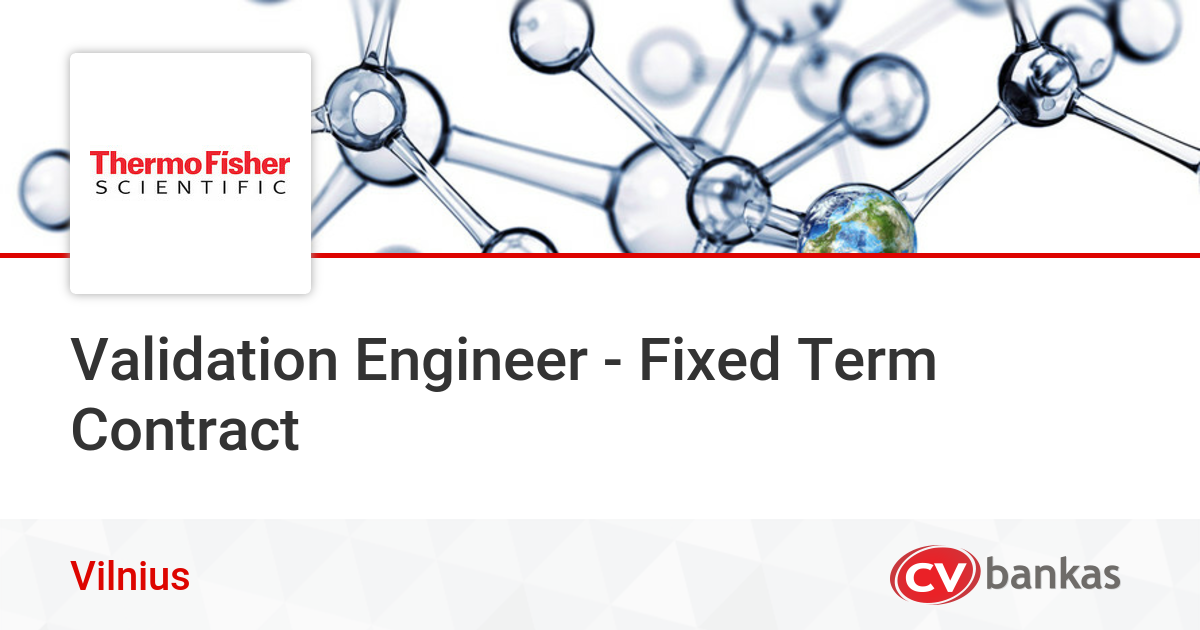 Validation Engineer - Fixed Term Contract Vilnius, Thermo Fisher