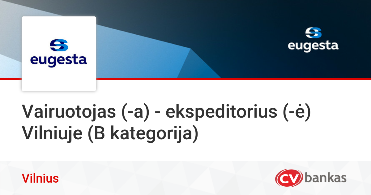 Vairuotojas (-a) - Ekspeditorius (-ė) Vilniuje (B Kategorija) Vilniuje ...