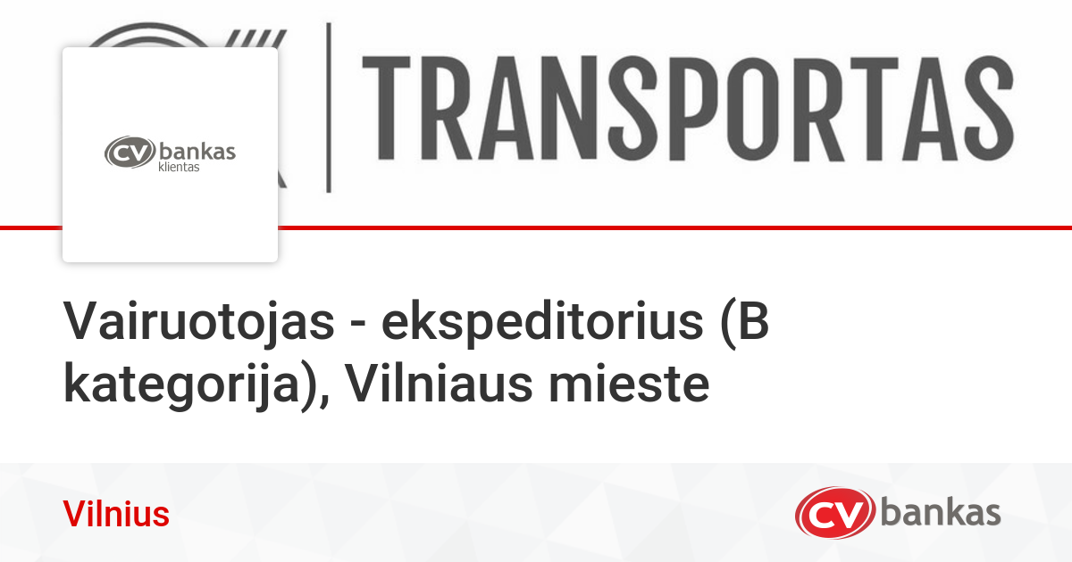 Vairuotojas - Ekspeditorius (B Kategorija), Vilniaus Mieste Vilniuje ...