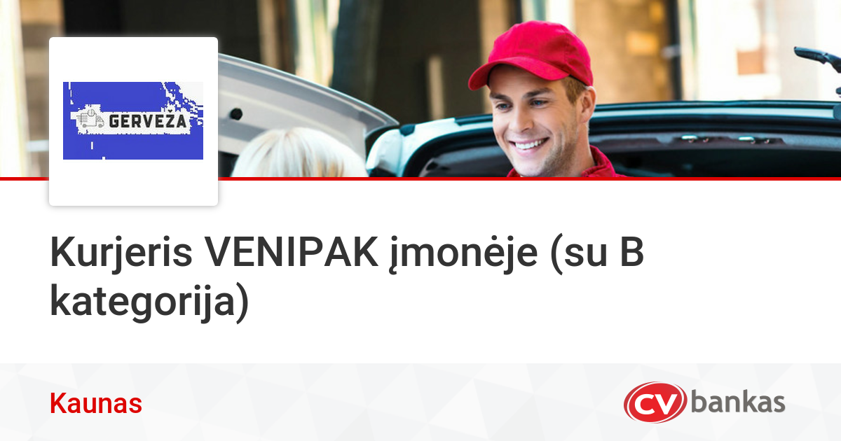 Kurjeris VENIPAK įmonėje (su B Kategorija) Kaune, UAB GERVEŽA | CVbankas.lt