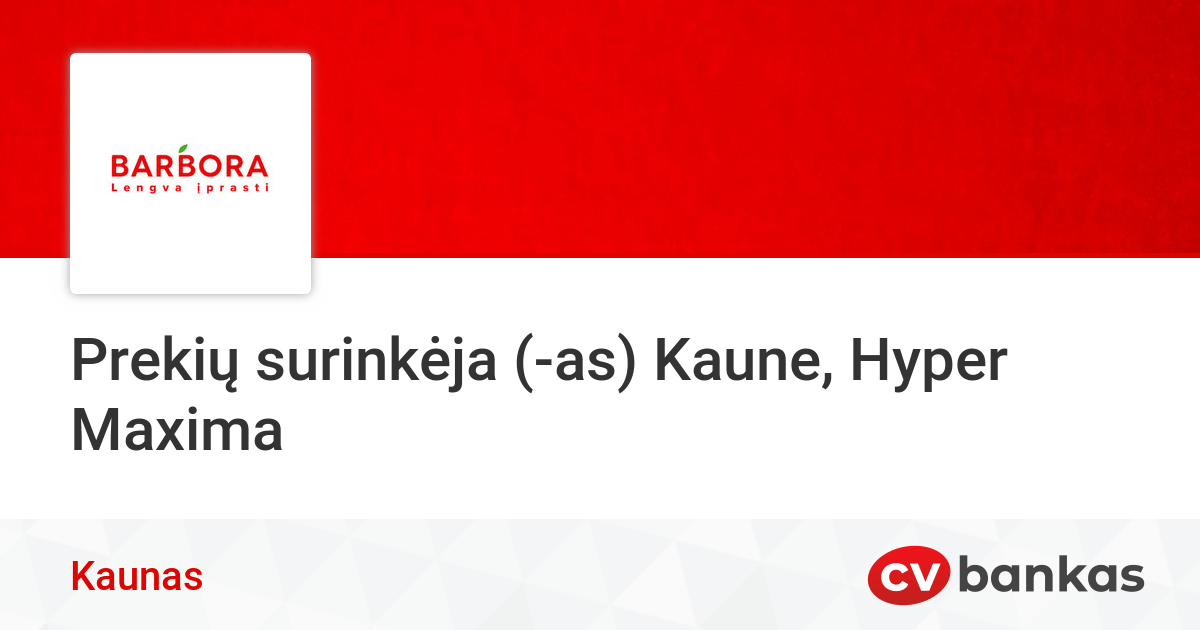 Prekių surinkėja (-as) Kaune, Hyper Maxima Kaune, UAB „Barbora ...