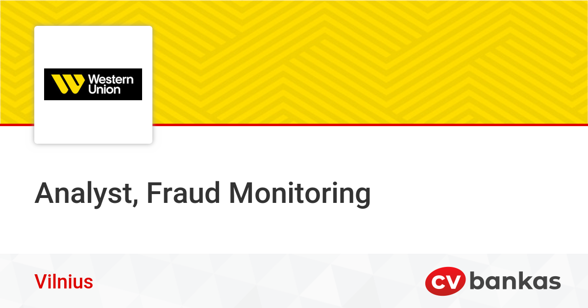 Analyst, Fraud Monitoring Vilnius, Western Union Lithuania ~ European ...
