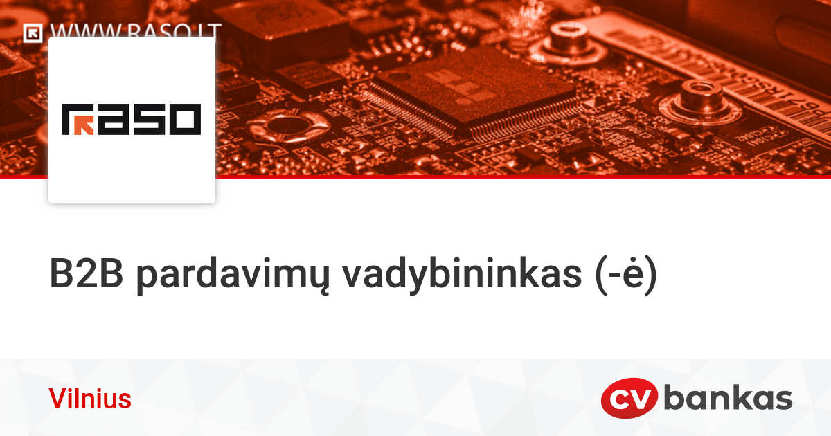 B2B pardavimų vadybininkas (-ė) Vilniuje, UAB „RASO“ | CVbankas.lt