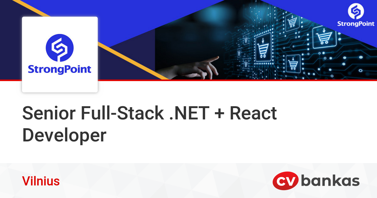 Senior Full-Stack .NET + React Developer Vilnius, UAB „StrongPoint ...