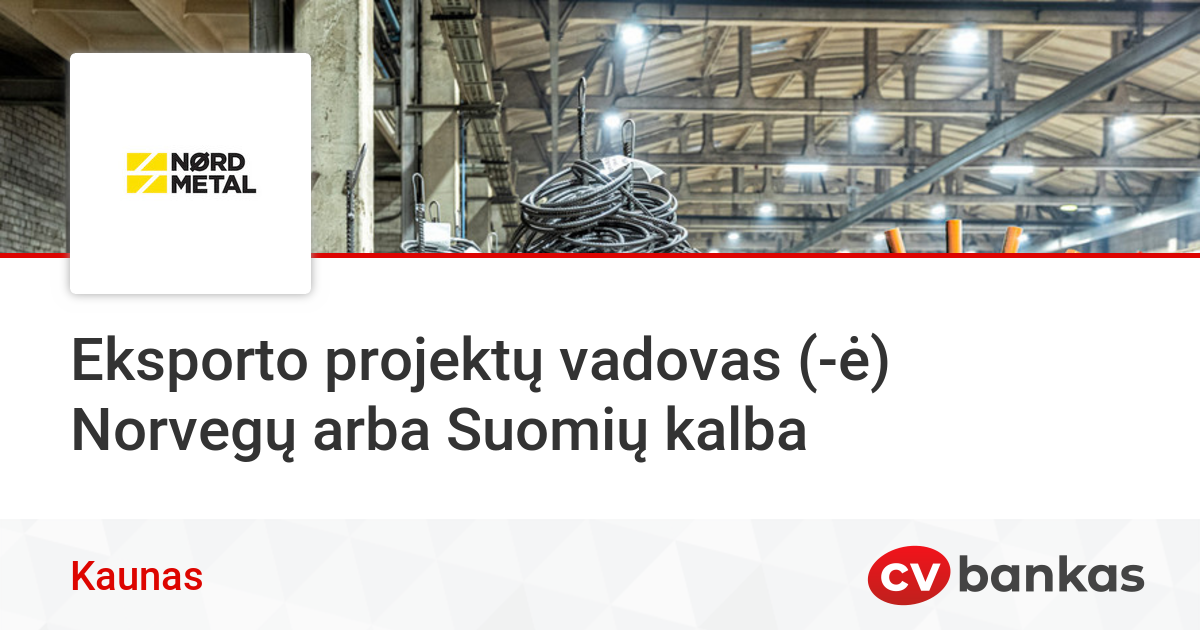 Steel Kalba Eksporto projektų vadovas (-ė) Norvegų arba Suomių kalba Kaune, UAB ...