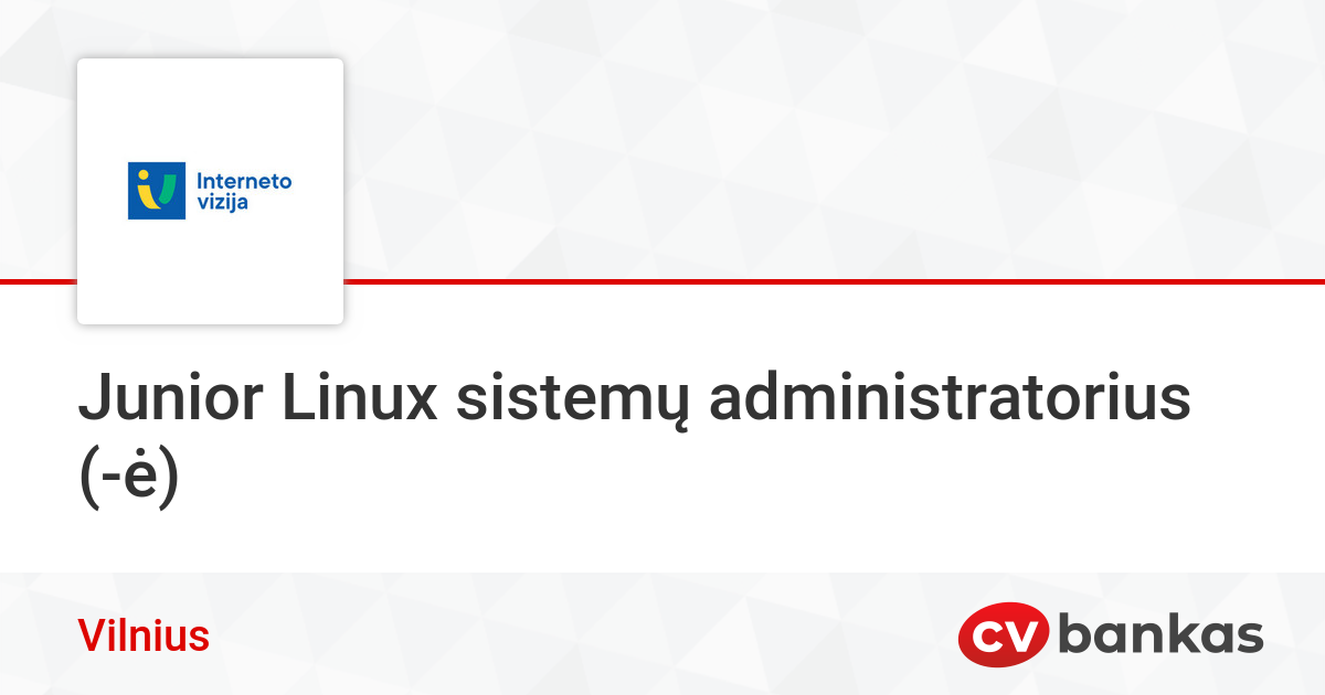 Junior Linux sistemų administratorius (-ė) Vilniuje, UAB „Interneto ...