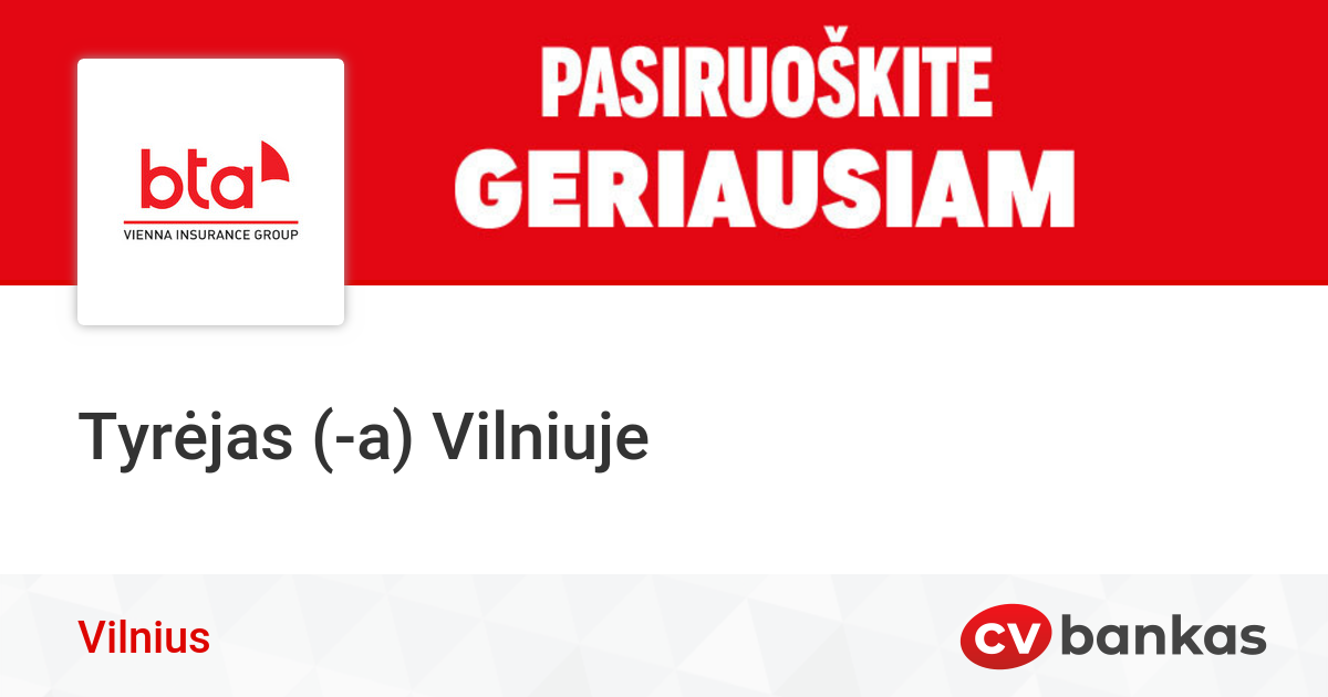 Tyrėjas (-a) Vilniuje Vilniuje, AAS „BTA Baltic Insurance Company ...