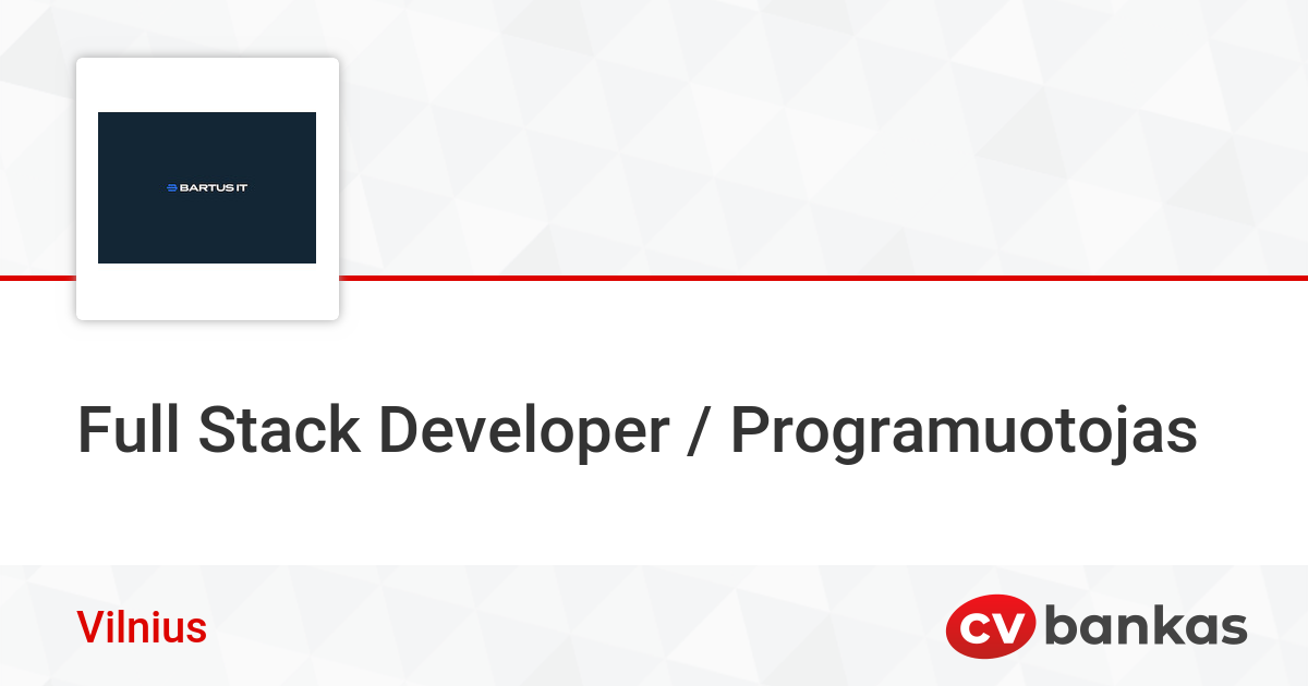 Full Stack Developer / Programuotojas Vilnius, MB „Bartus IT Solutions ...