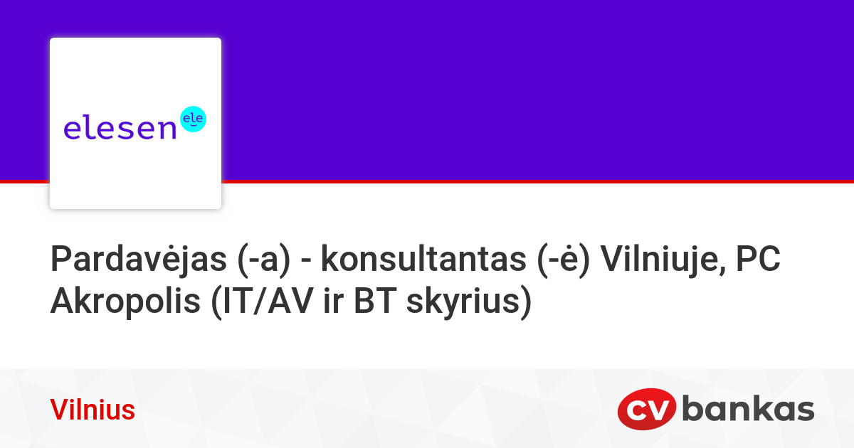 Pardavėjas (-a) - konsultantas (-ė) Vilniuje, PC Akropolis (IT/AV ir BT ...
